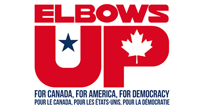 Elbows Up for Canada, for America, for Democracy